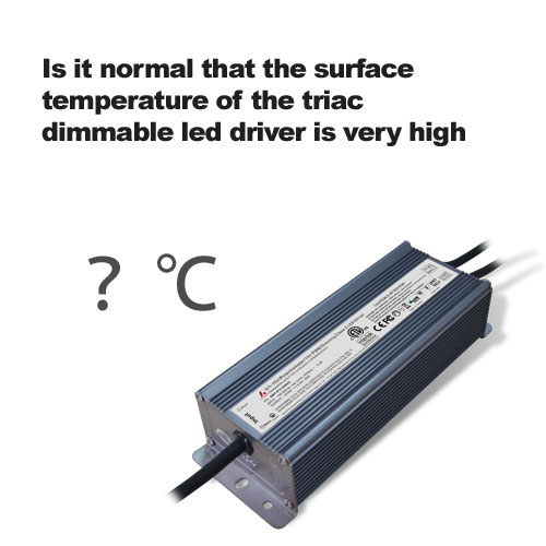 ¿Es normal que la temperatura de la superficie del controlador LED regulable triac sea muy alta?