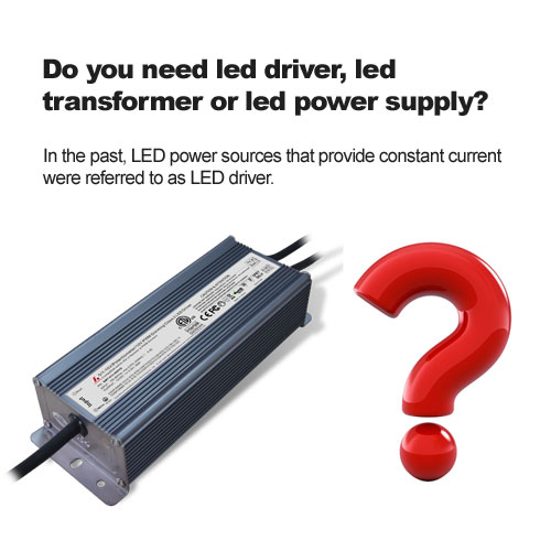 ¿Necesita conductor LED, transformador LED o alimentación LED Suministro? 