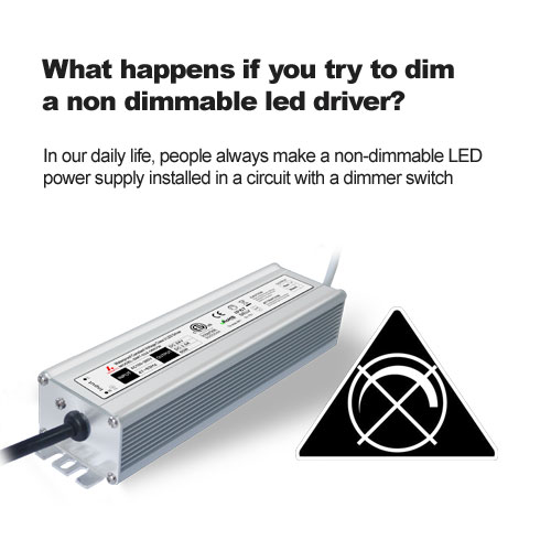 Lo que sucede si intenta atenuzar a Non Dimmable LED CONDUCTOR? 